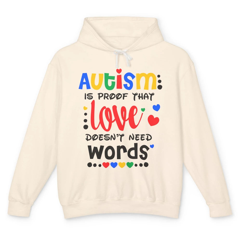 Autism Is Proof That Love Doesnt Need Words Autism Awareness Unisex Lightweight Hoodie