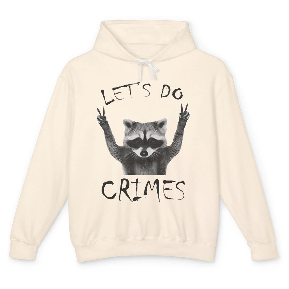 Funny Raccoon Let's Do Crime Sarcastic Raccoon Trashed Panda Unisex Lightweight Hoodie