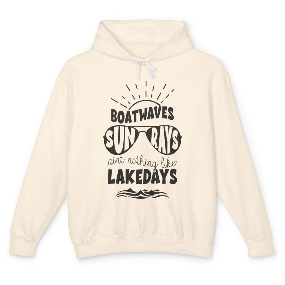 Boat Waves Sun Rays Ain't Nothing Like Lake Days Lake Life Unisex Lightweight Hoodie