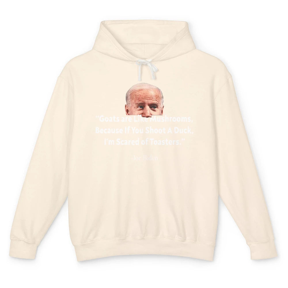 Funny Joe Biden Goats Are Like Mushrooms Anti Biden Politic Unisex Lightweight Hoodie