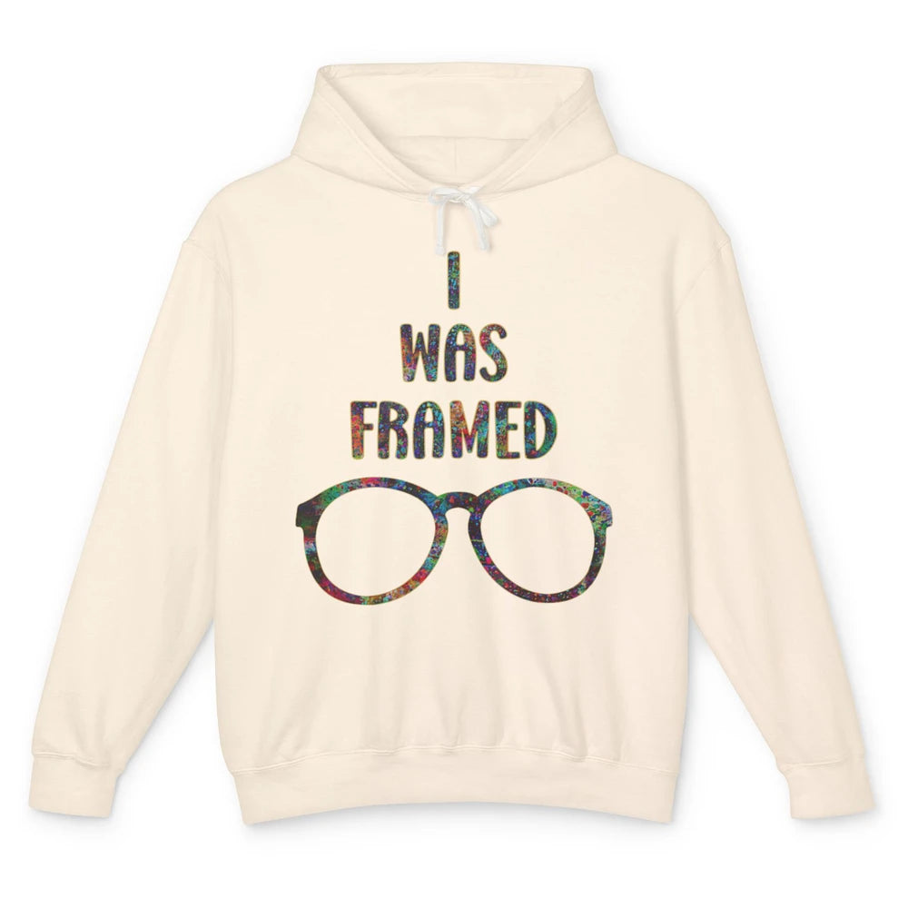 Funny I Was Framed Optometrist Eyeglasses Pun Optician Life Unisex Lightweight Hoodie