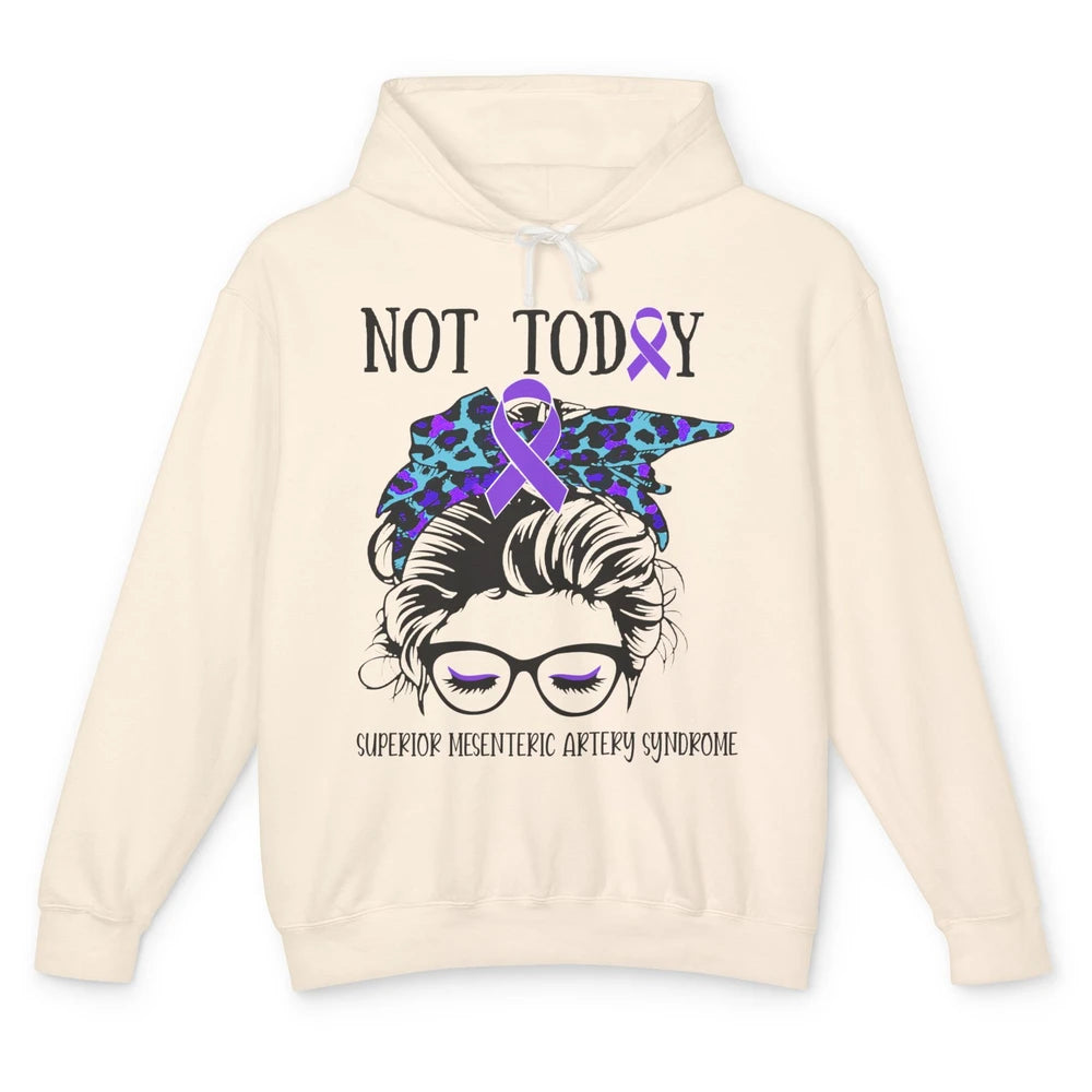 Superior Mesenteric Artery Syndrome Not Today Messy Bun Mom Unisex Lightweight Hoodie