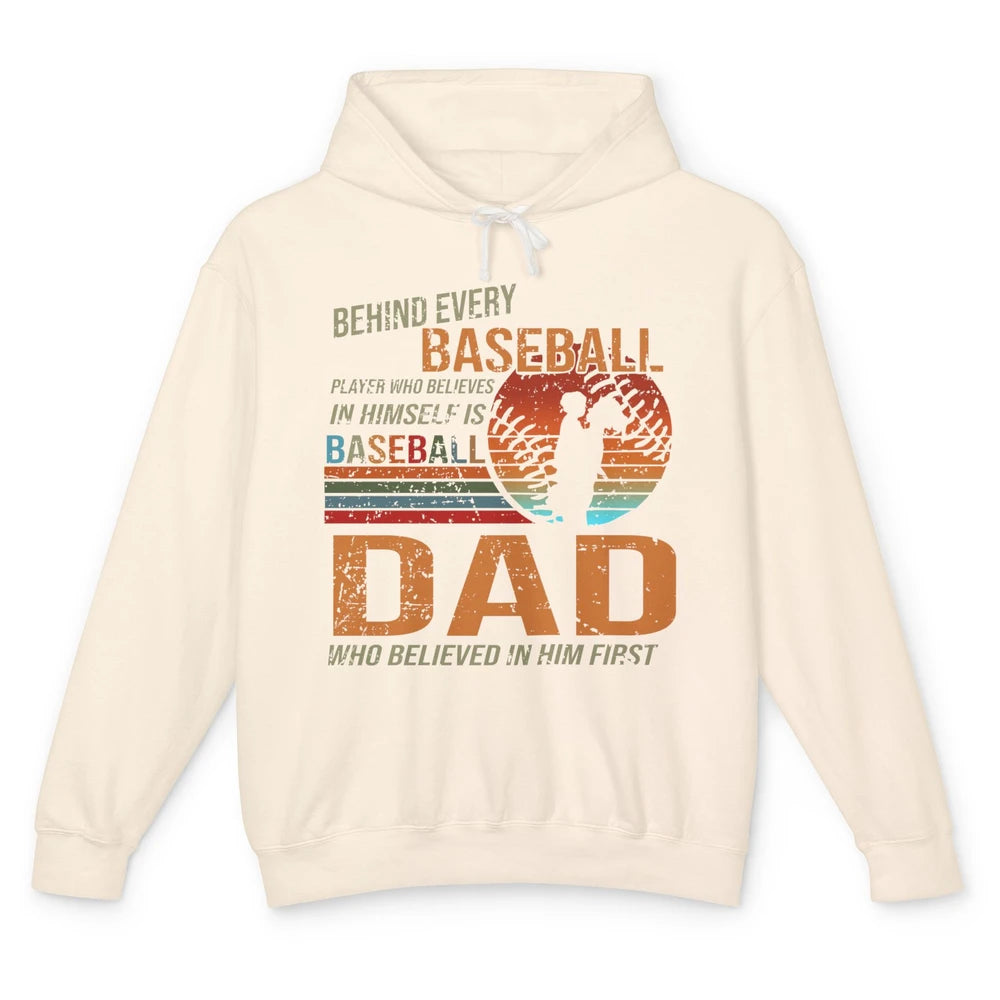 Behind Every Baseball Player Is A Dad Who Believed In Him Unisex Lightweight Hoodie