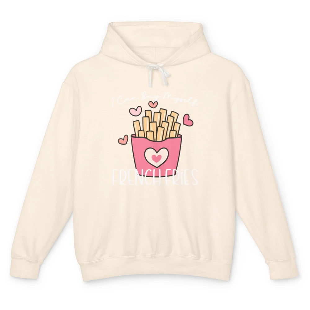 Can Buy Myself French Fries Heart Love Happy Valentines Day Unisex Lightweight Hoodie