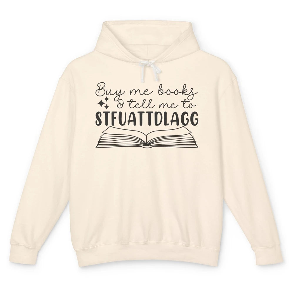 Funny Buy Me Books Tell Me STFUATTDLAGG Romance Smut Reader Unisex Lightweight Hoodie