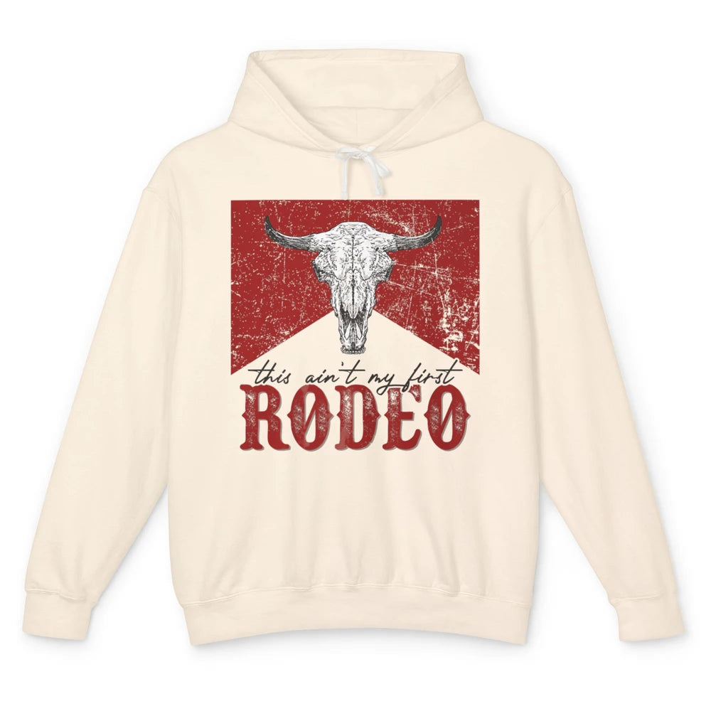 This Aint My First Rodeo Bull Skull Heifer Western Vintage Unisex Lightweight Hoodie