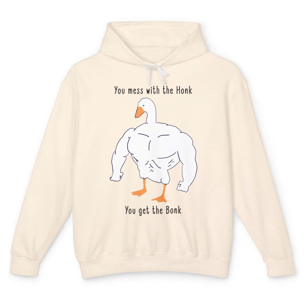 Funny Goose Mess With the Honk You Get the Bonk Goose Meme Unisex Lightweight Hoodie