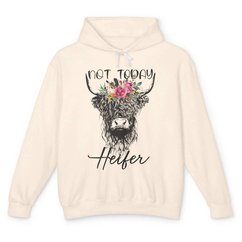 Funny Highland Cow Not Today Heifer Cow Lovers Farmer Gift Unisex Lightweight Hoodie