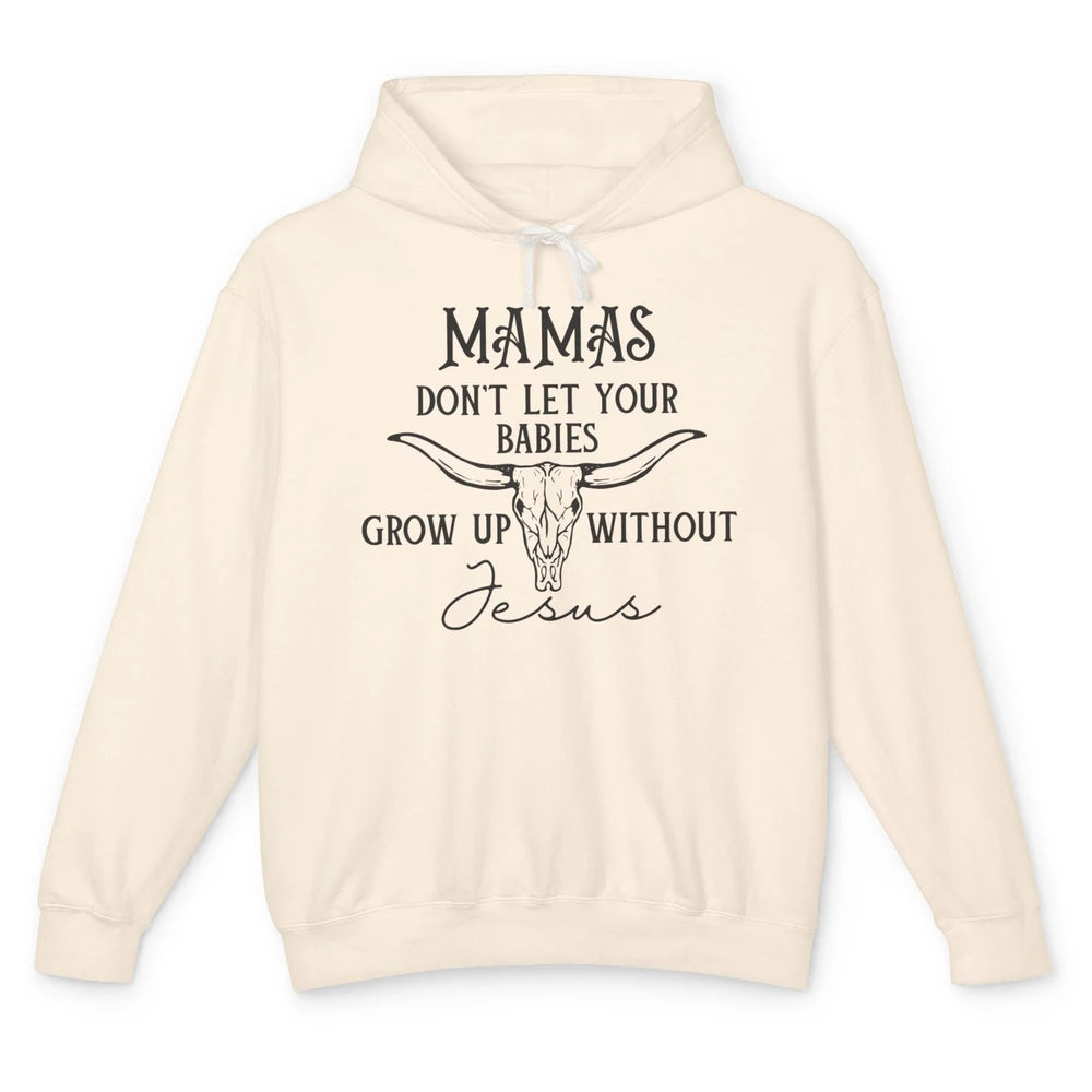 Western Christian Mama Don't Let Babies Grow Without Jesus Unisex Lightweight Hoodie