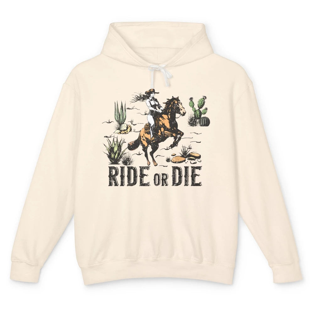 Desert Cowgirl Horse Riding Ride Or Die Western Country Girl Unisex Lightweight Hoodie