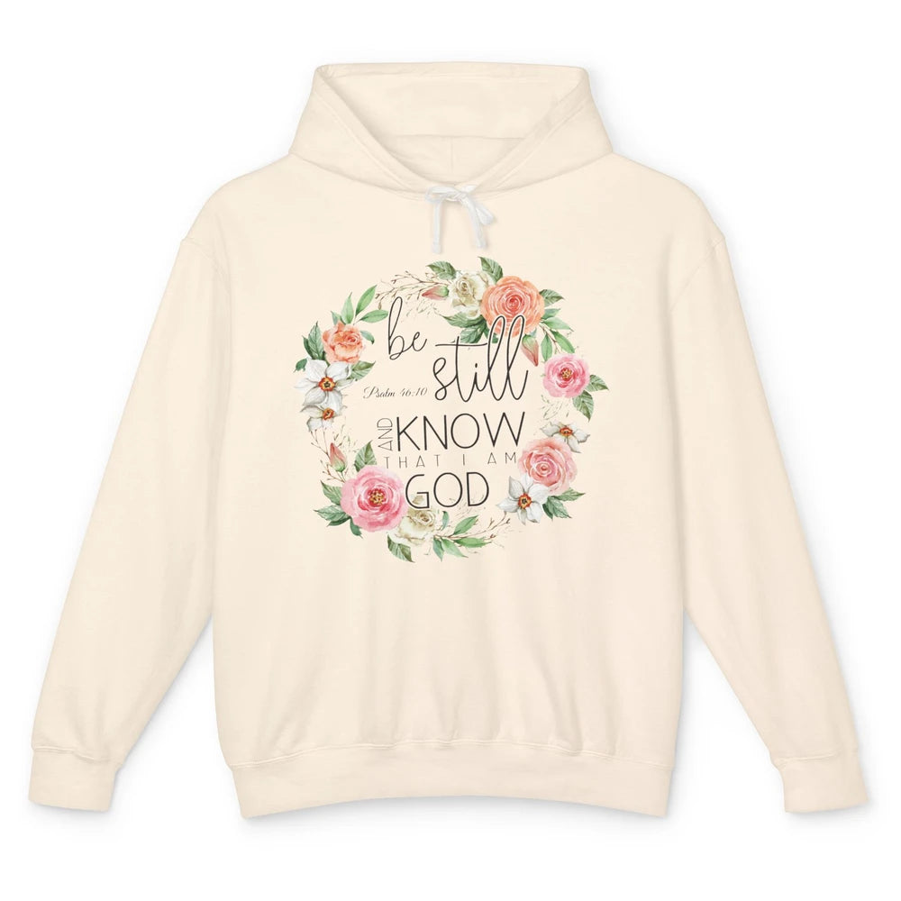 Floral Be Still Know That I'm God Bible Christian Religious Unisex Lightweight Hoodie