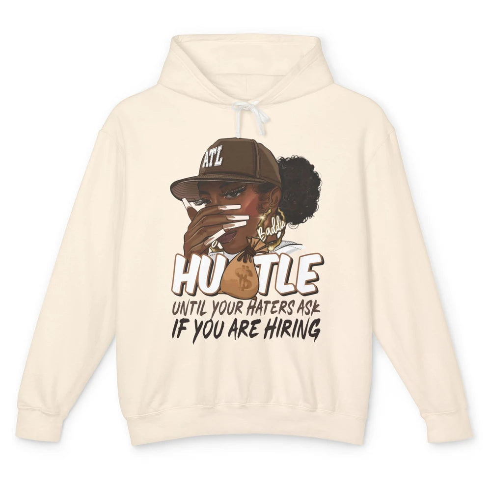 Afro Woman Sarcastic Hustle Till Haters Ask You're Hiring Unisex Lightweight Hoodie