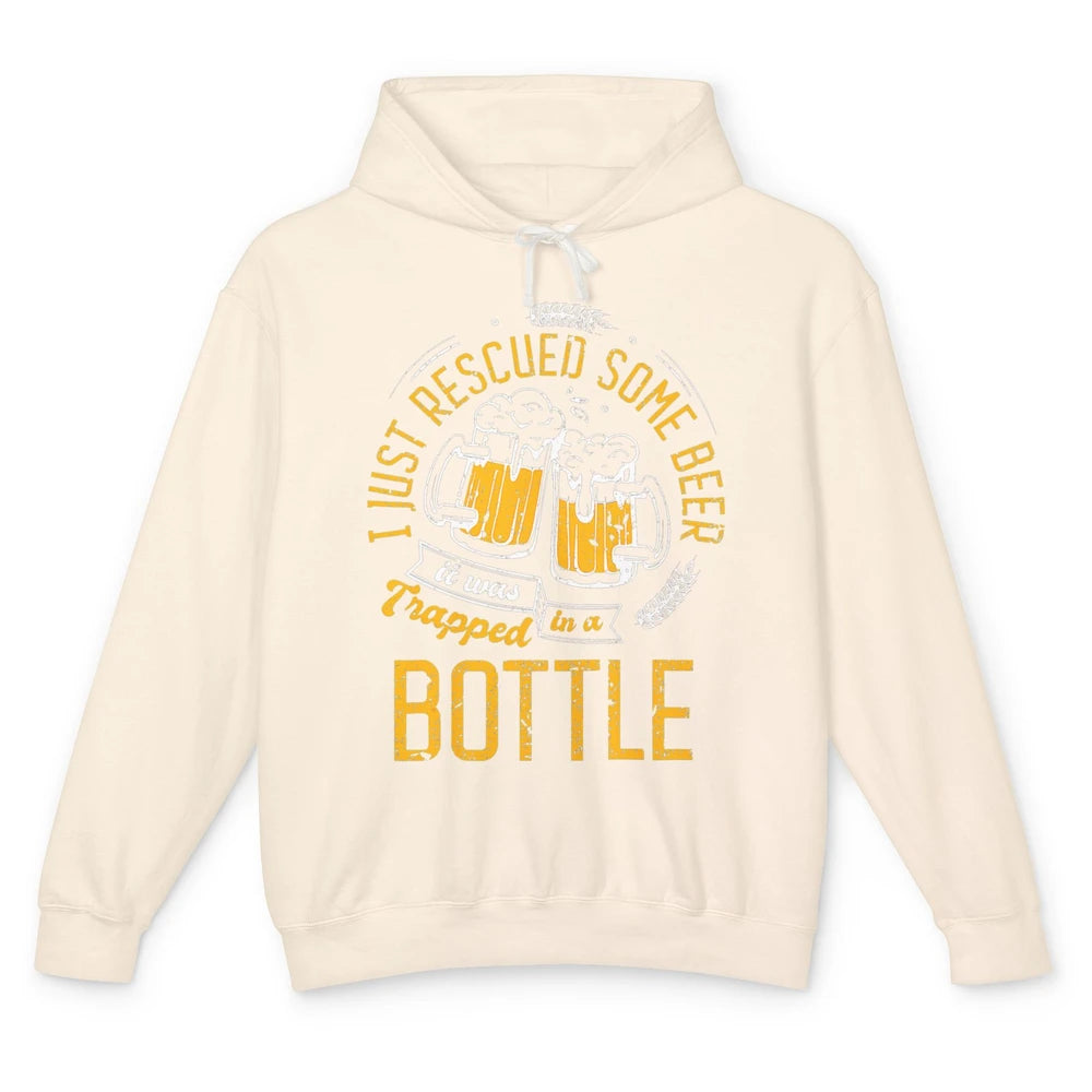 Funny I Just Rescued Some Beer Trapped In Bottle Party Beer Unisex Lightweight Hoodie