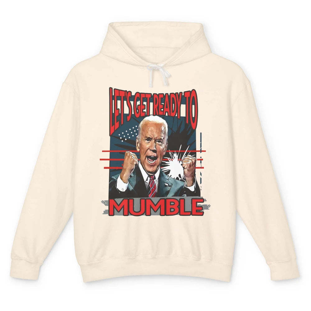 Funny Joe Biden Let's Get Ready To Mumble Anti Liberals Gift Unisex Lightweight Hoodie