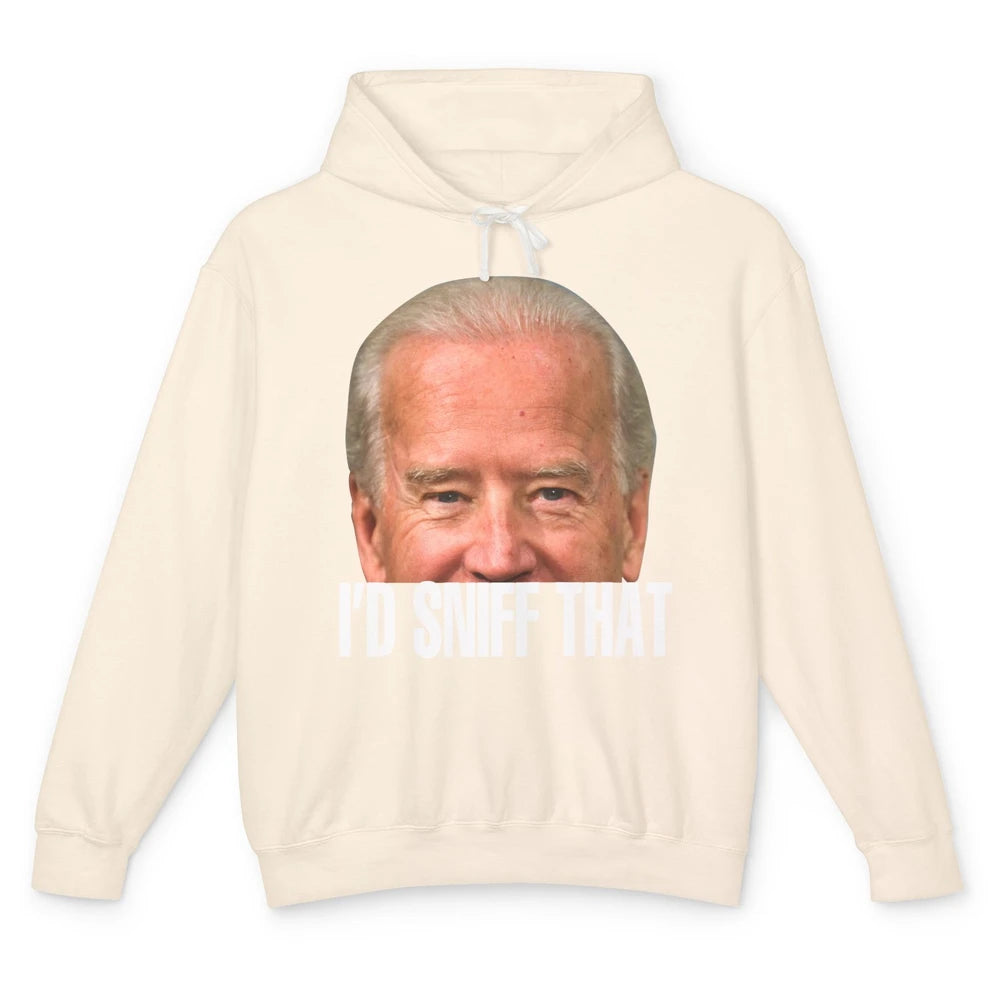 Funny Joe Biden I'd Sniff That Anti Biden Anti Democrats Unisex Lightweight Hoodie