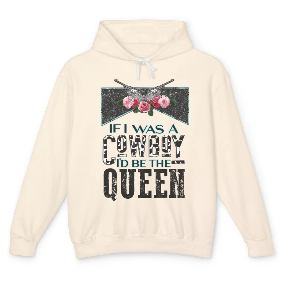 Floral If I Was A Cowboy I'd Be The Queen Western Country Unisex Lightweight Hoodie