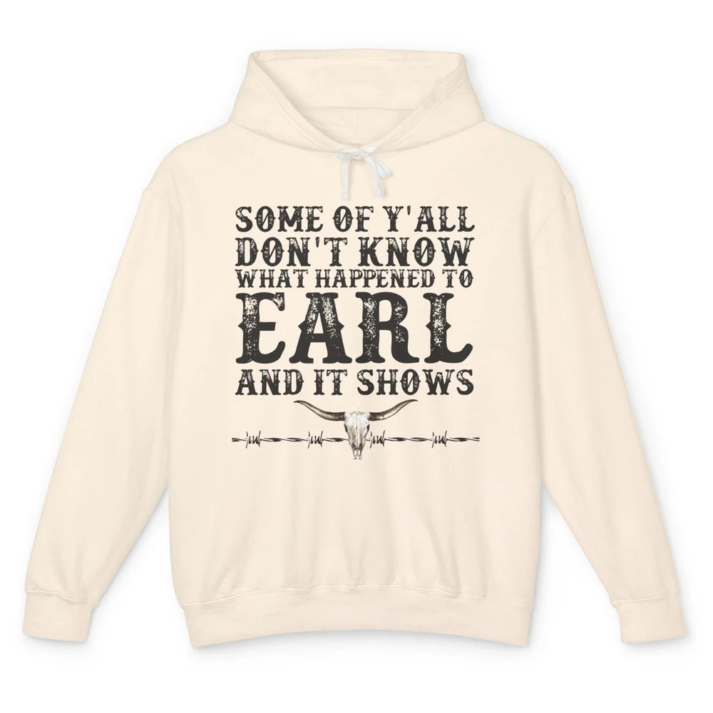 Bull Skull Some You Don't Know What Happened to Earl Western Unisex Lightweight Hoodie