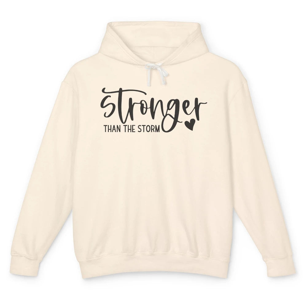 Stronger Than the Storm Inspirational Motivational Quotes Unisex Lightweight Hoodie