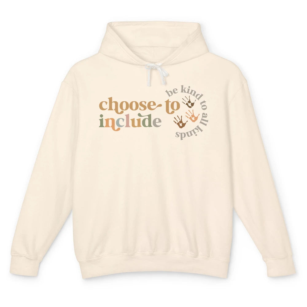 Special Edu Teacher Choose To Include Be Kind To All Kinds Unisex Lightweight Hoodie