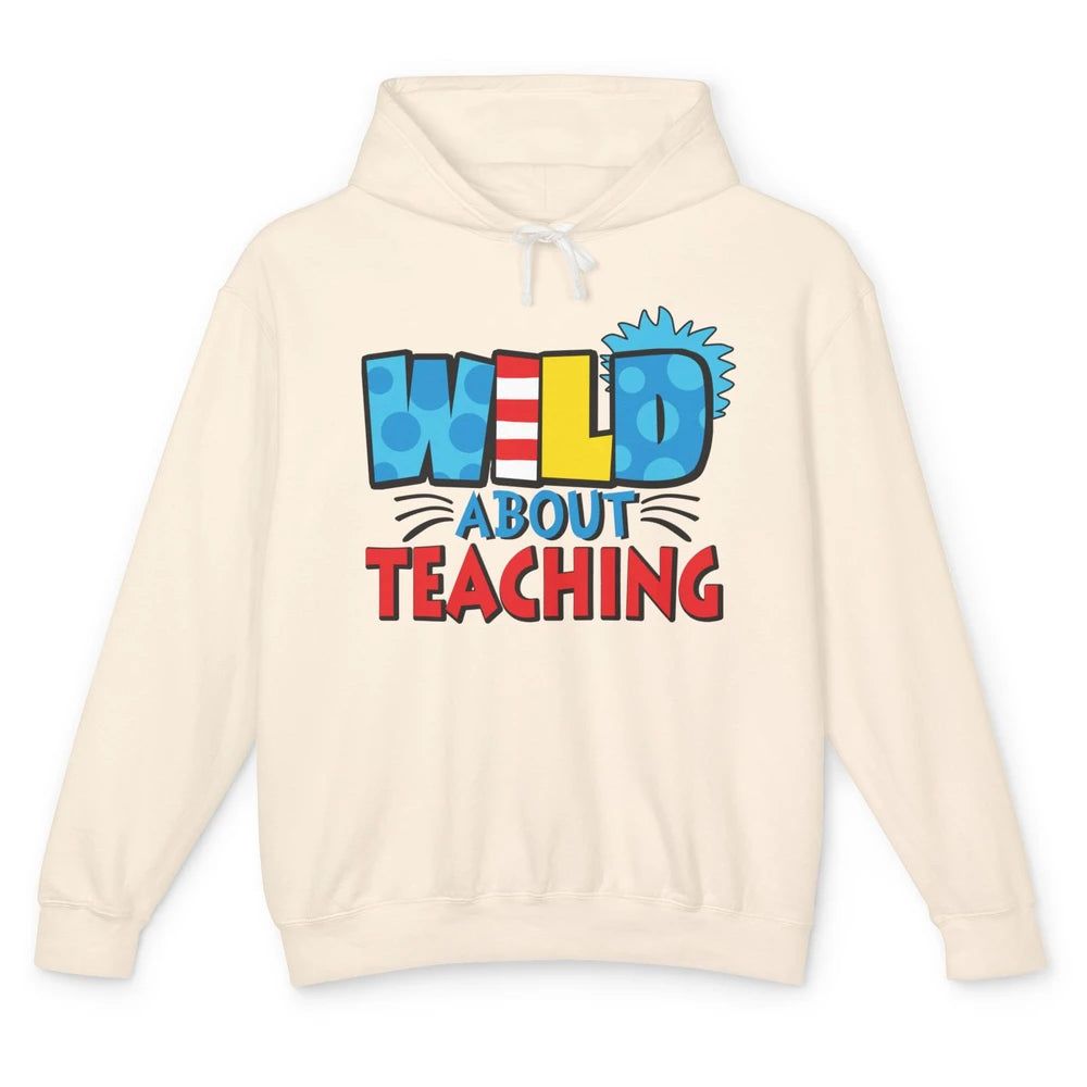 Wild About Teaching Educator Teacher Life Back To School Unisex Lightweight Hoodie