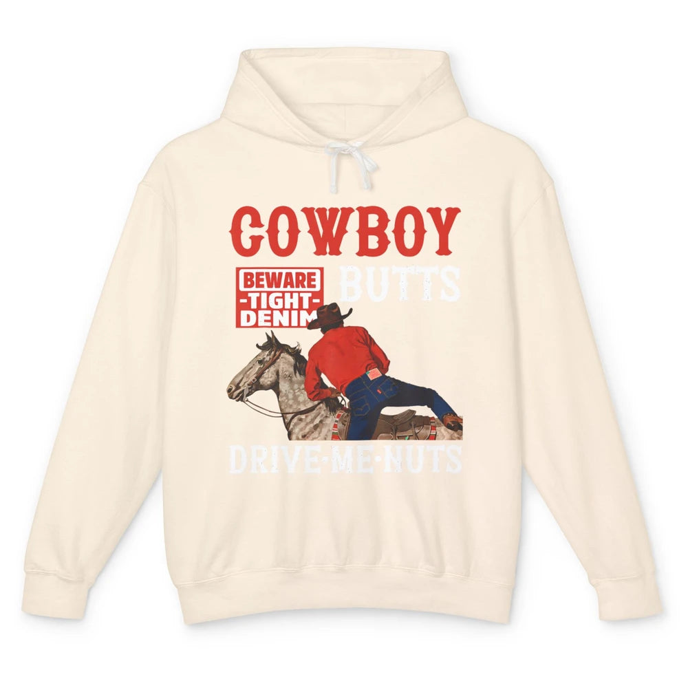 Funny Cowboy Butts Beware Tight Denim Rodeo Western Country Unisex Lightweight Hoodie