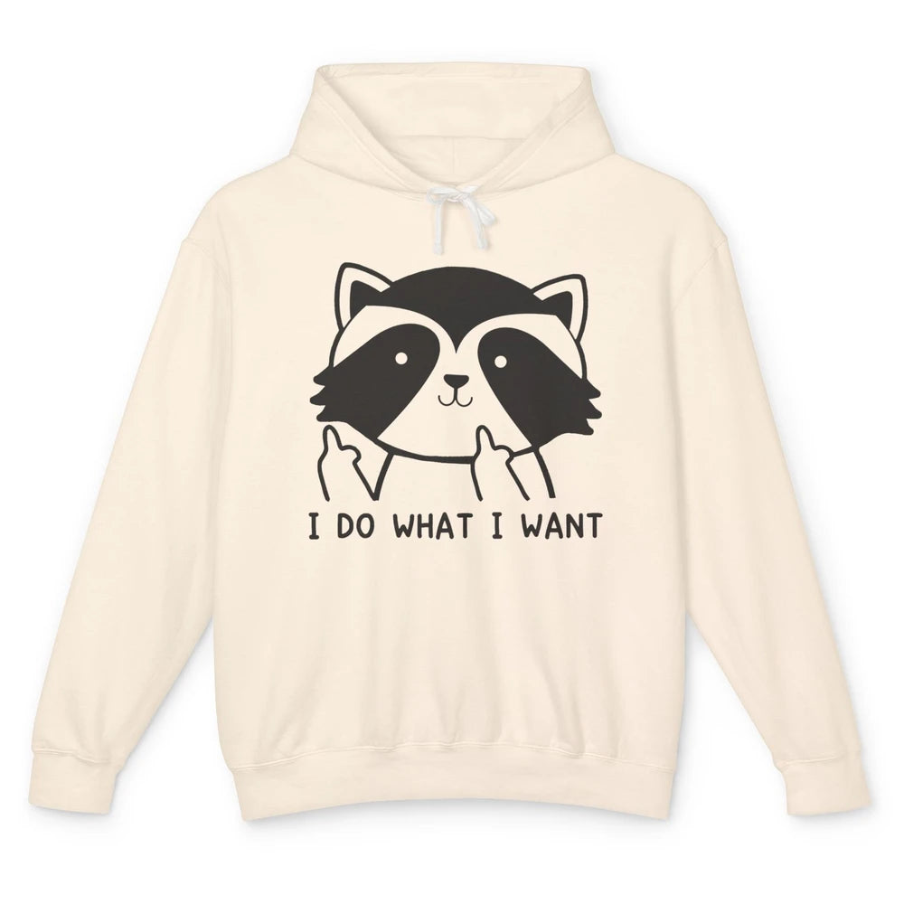 Funny Raccoon I Do What I Want Sarcastic Racoon Motivational Unisex Lightweight Hoodie