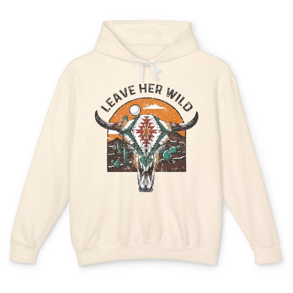 Retro Desert Boho Bull Skull Leave Her Wild Western Country Unisex Lightweight Hoodie