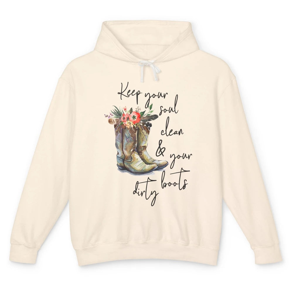 Floral Cowgirls Boots Keep Your Soul Clean Your Boots Dirty Unisex Lightweight Hoodie