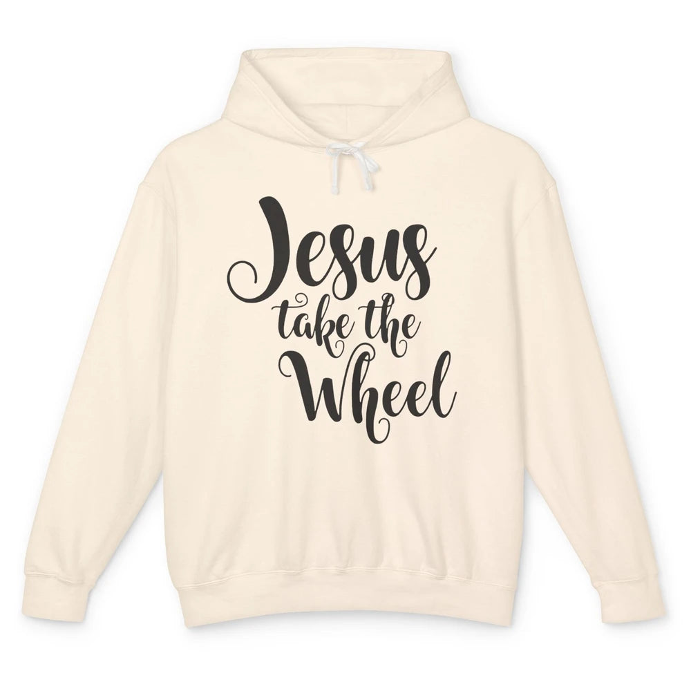 Jesus Take The Wheel Christian Religious Western Faith Unisex Lightweight Hoodie