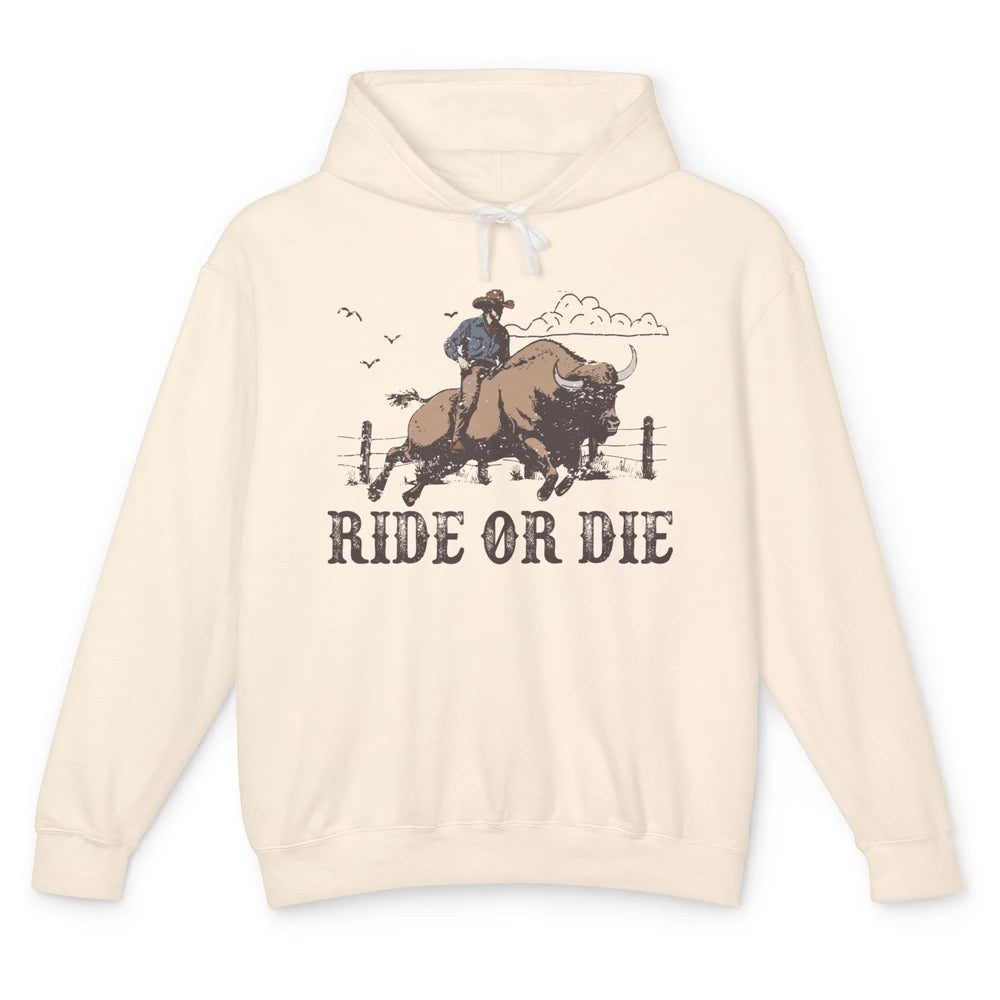 Retro Cowboy Bull Riding Ride Or Die Western Country Rodeo Unisex Lightweight Hoodie