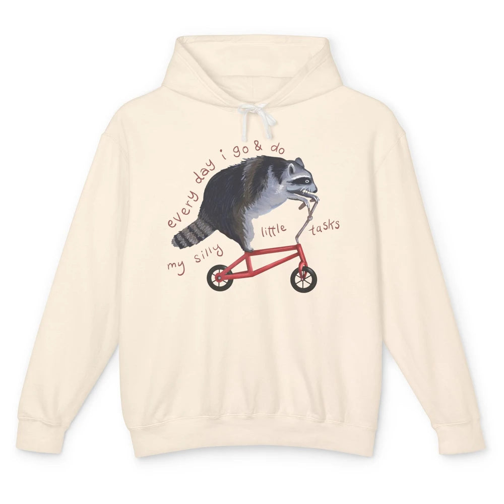 Funny Raccoon Riding Bike I Go And Do Silly Little Tasks Unisex Lightweight Hoodie