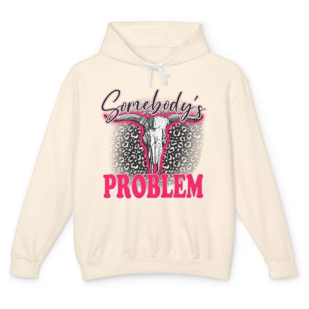 Leopard Somebody's Problem Bull Skull Western Country Cowboy Unisex Lightweight Hoodie