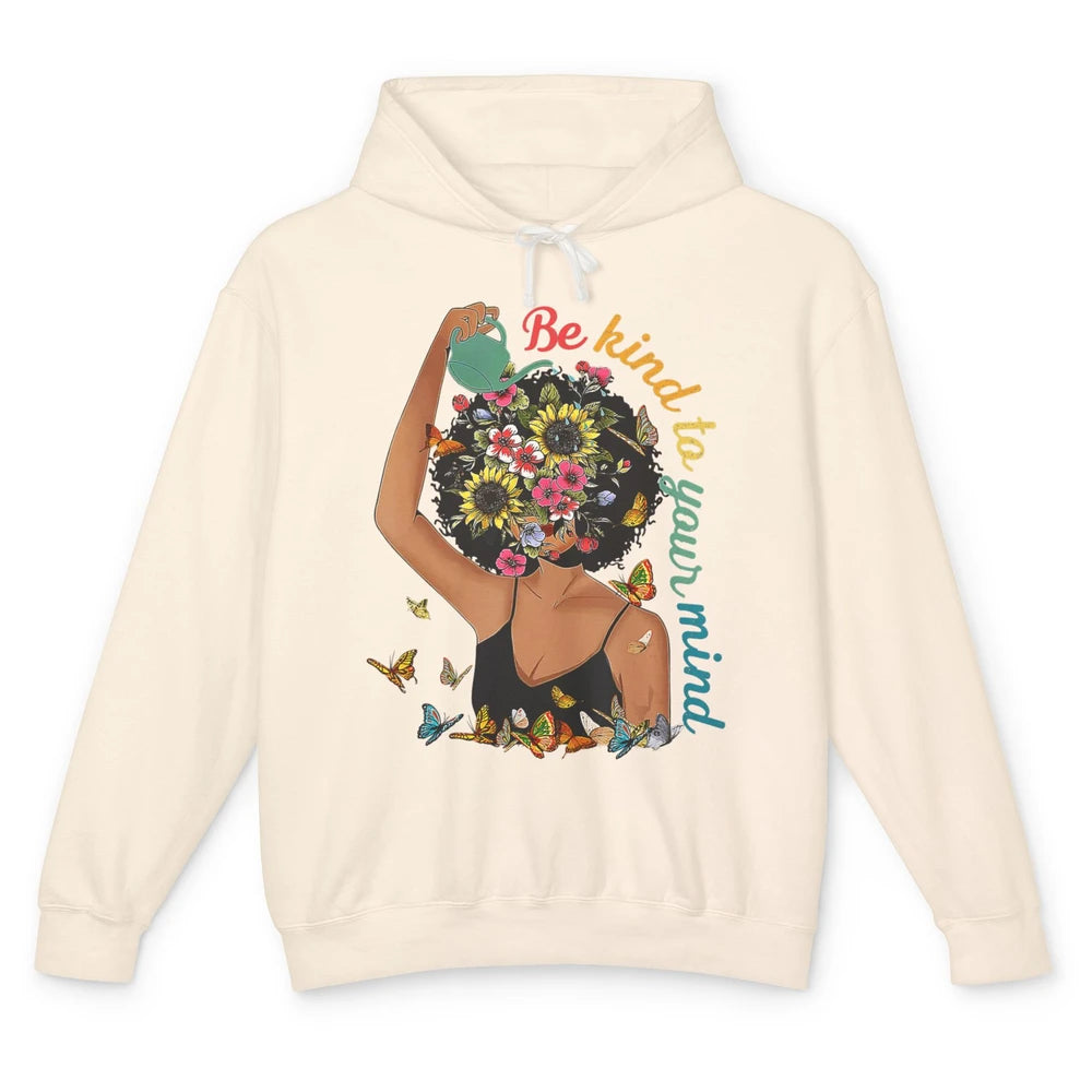 Be Kind To Mind Flower Afro Black Woman Mental Health Matter Unisex Lightweight Hoodie