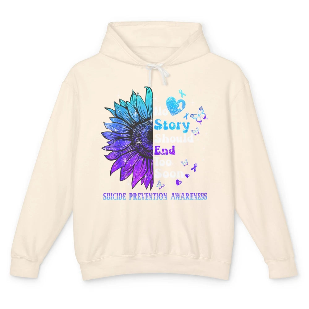 Suicide Prevention Sunflower No Story Should End Too Soon Unisex Lightweight Hoodie