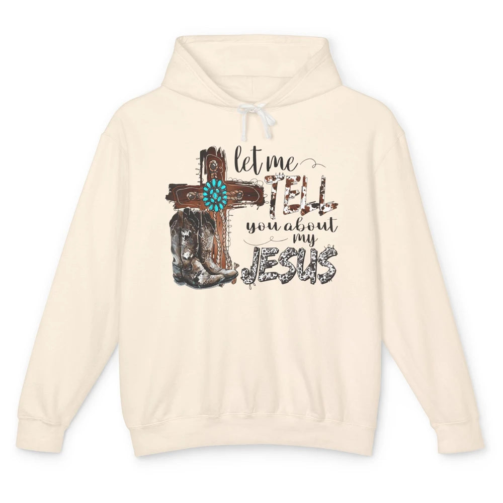 Let Me Tell You About My Jesus Leopard Western Christian God Unisex Lightweight Hoodie