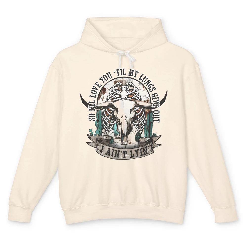 Love You Till My Lungs Give Out Western Bull Skull Valentine Unisex Lightweight Hoodie