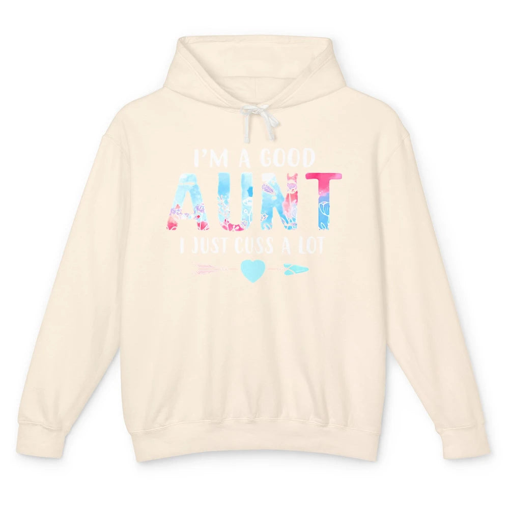 I’m A Good Aunt I Just Cuss A Lot New Aunt Pregnancy Reveal Unisex Lightweight Hoodie