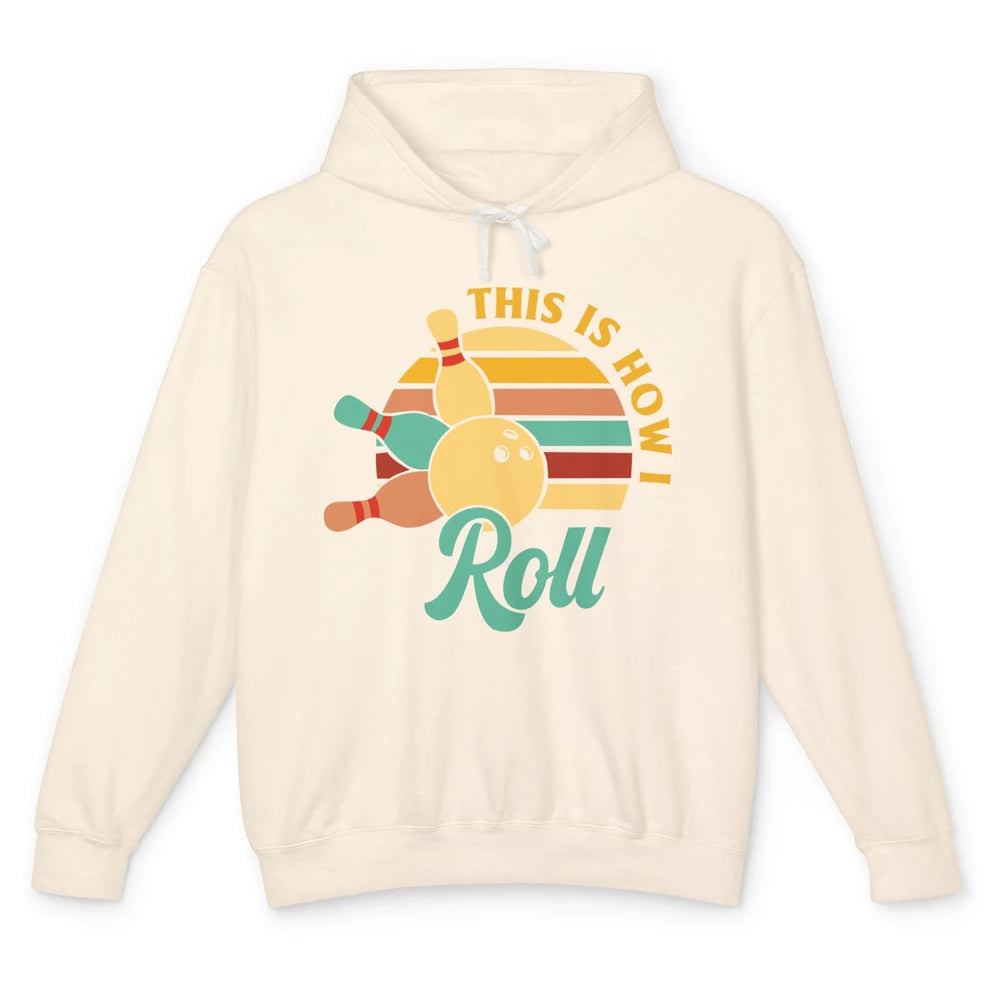 Vintage This is How I Roll Funny Bowling Gifts for Bowler Unisex Lightweight Hoodie