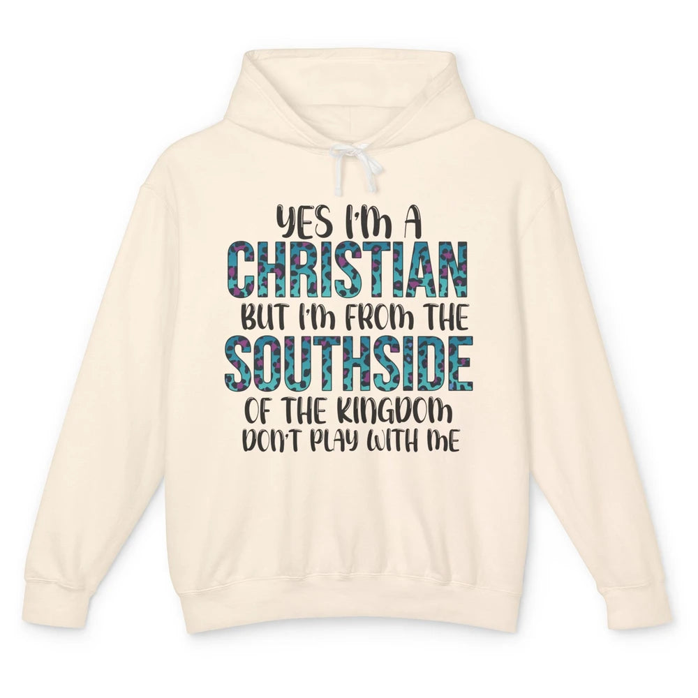 I'm A Christian But I'm From The Southside Of The Kingdom Unisex Lightweight Hoodie