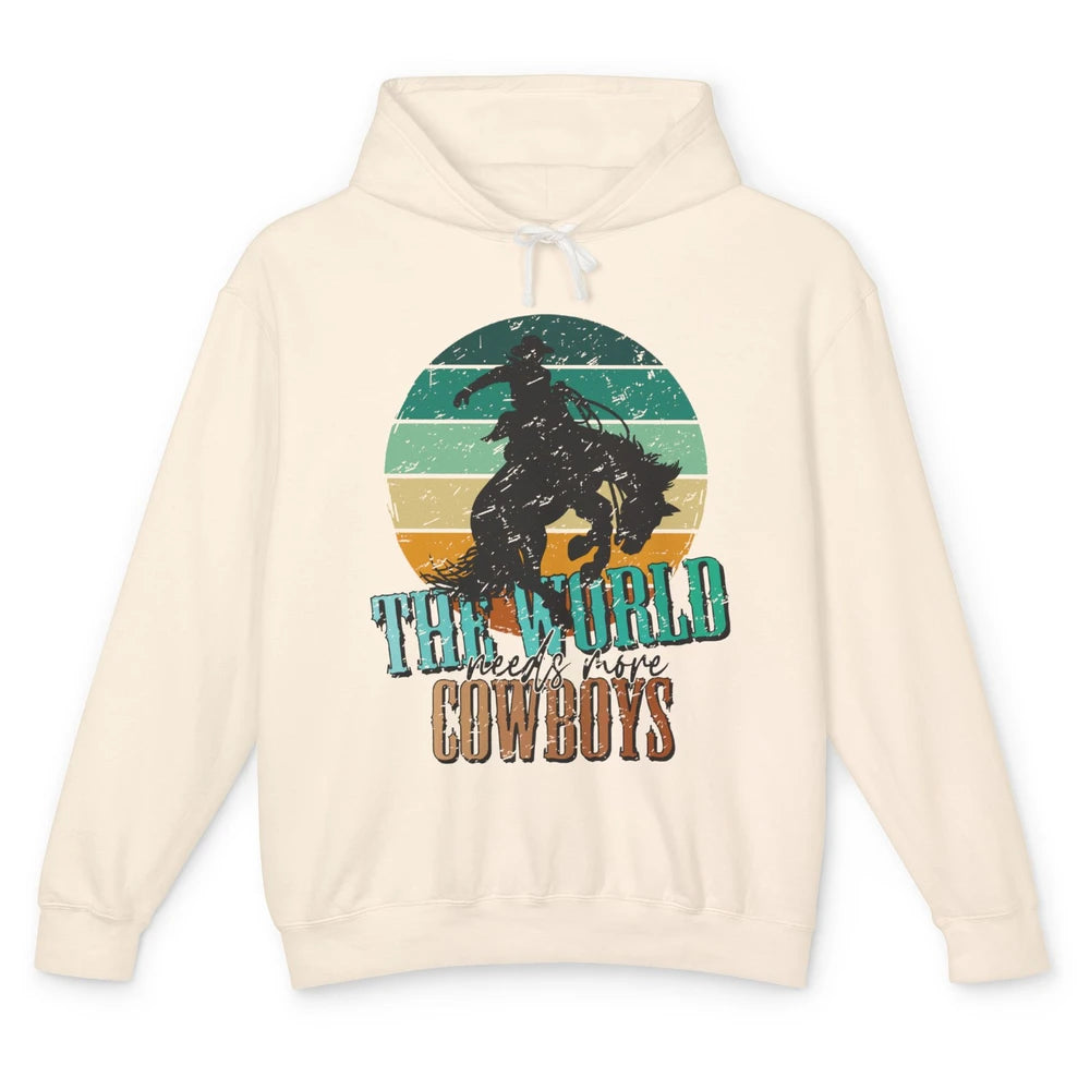 Retro Cowboy Horsing World Needs More Cowboy Western Country Unisex Lightweight Hoodie