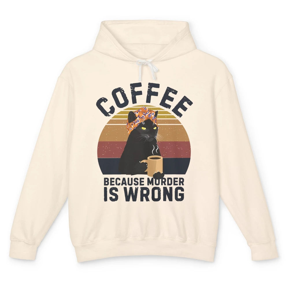 Vintage Cat Mom Coffee Because Murder Is Wrong Funny Cat Mom Unisex Lightweight Hoodie