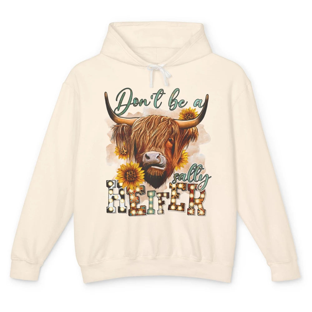 Sunflower Highland Cow Don't Be A Salty Heifer Western Cow Unisex Lightweight Hoodie