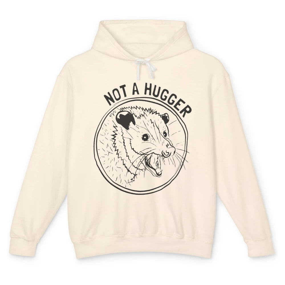 Not a Hugger Opossum Street Cats Funny Opossum Lovers Gift Unisex Lightweight Hoodie