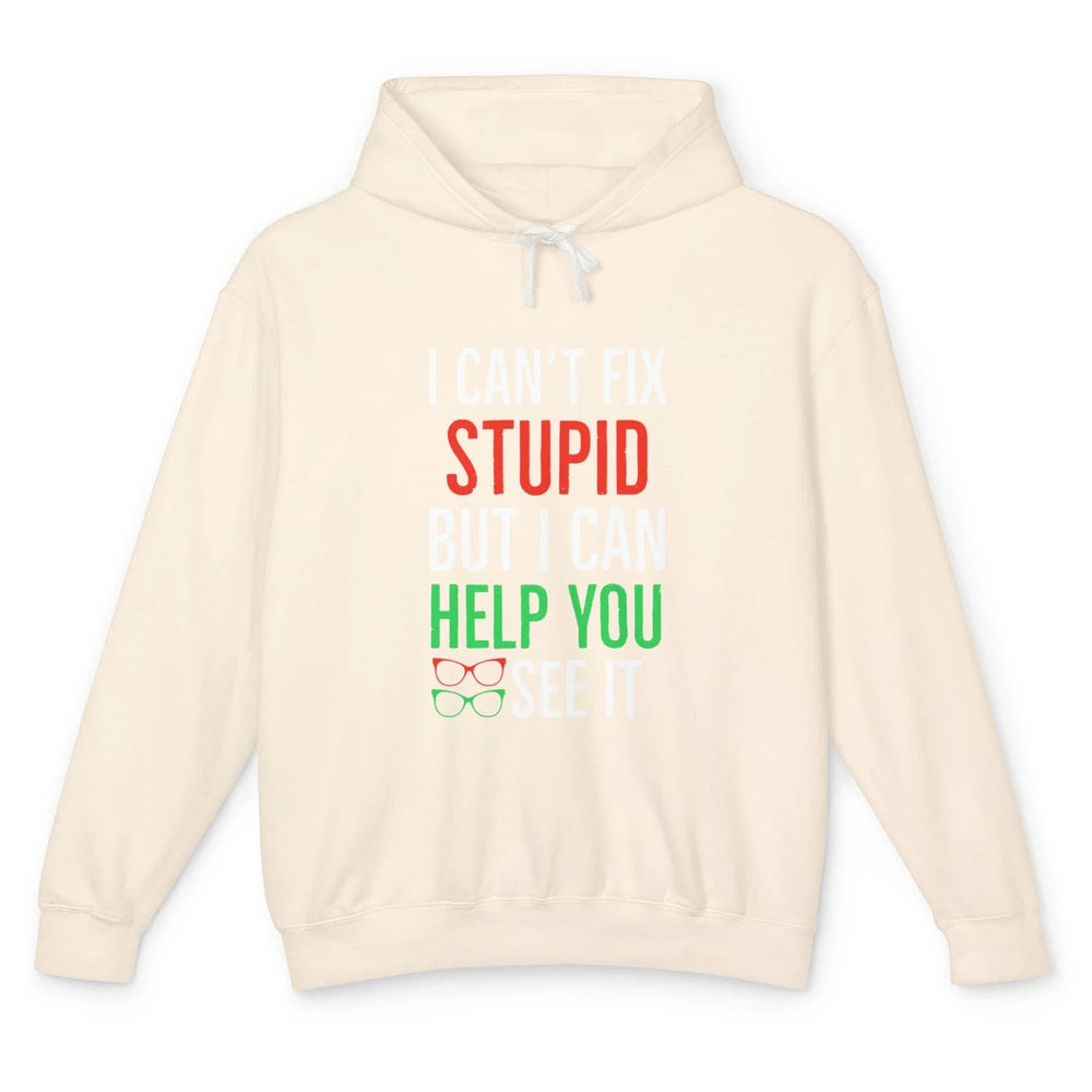 I Cant Fix Stupid Optometrist Optometry Optician Life Retro Unisex Lightweight Hoodie