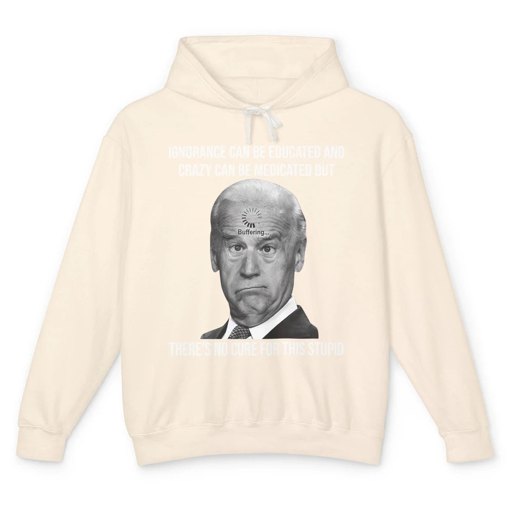 Funny Joe Biden No Cure For This Stupid Anti Biden Liberals Unisex Lightweight Hoodie