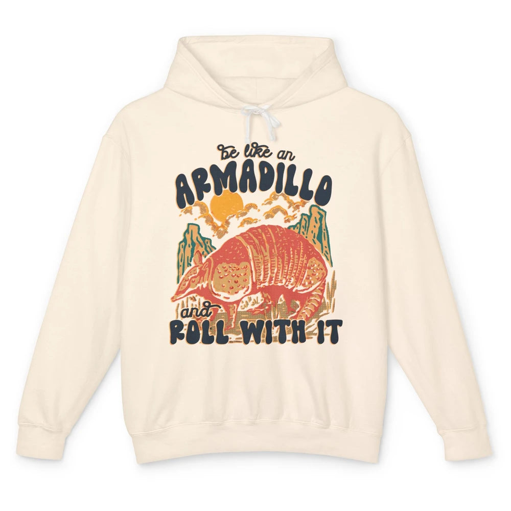 Be Like An Armadillo Roll With It Western Southern Country Unisex Lightweight Hoodie