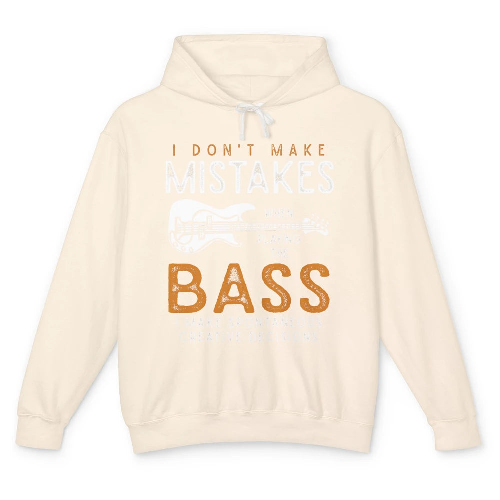 Bass Player Funny Dont Make Mistake Playing Bass Guitarist Unisex Lightweight Hoodie