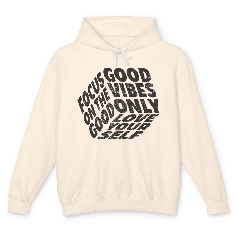 Good Vibe Only Focus On the Good Love Yourself Inspirational Unisex Lightweight Hoodie