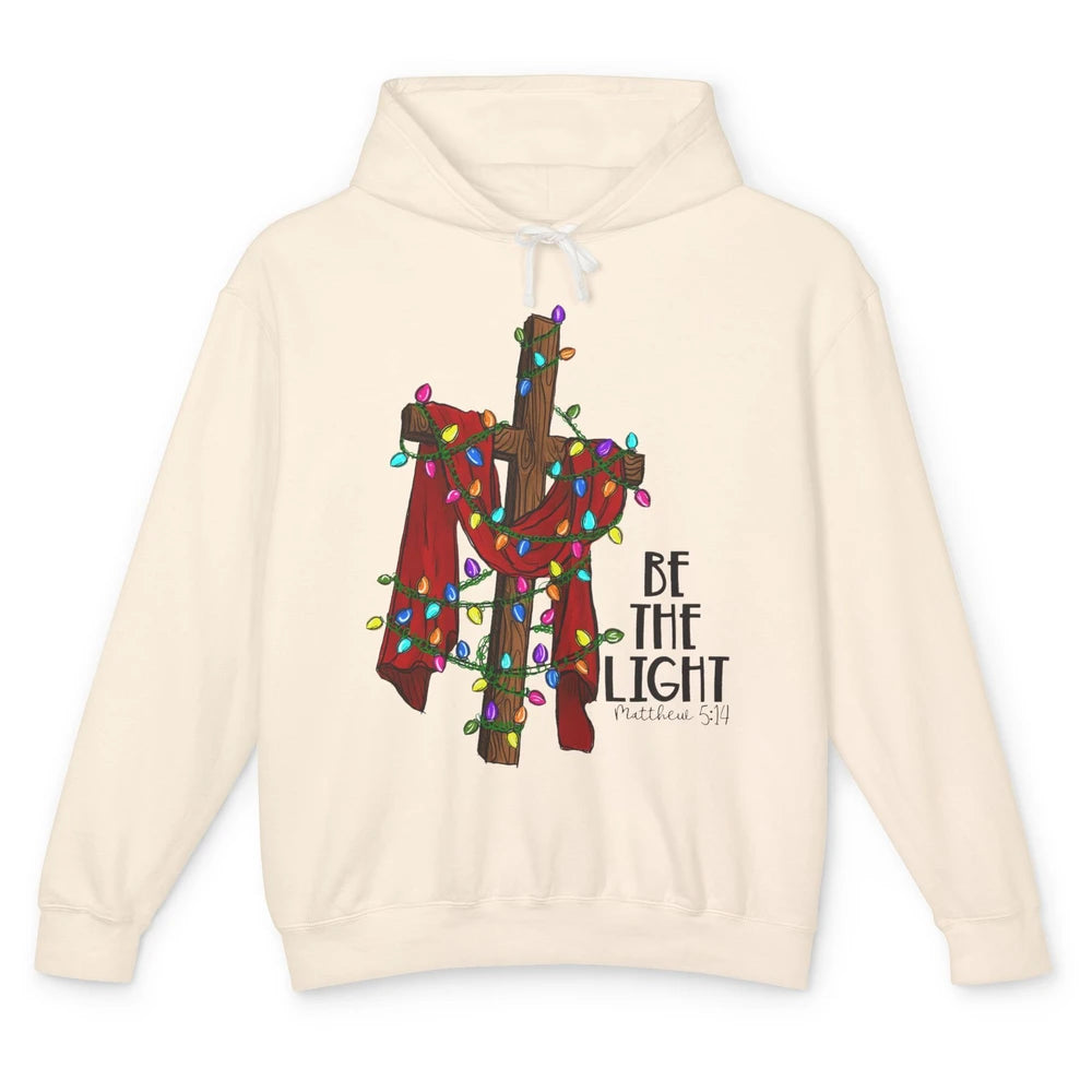 Be The Light Cross Christmas Lights Faith In Jesus Christian Unisex Lightweight Hoodie