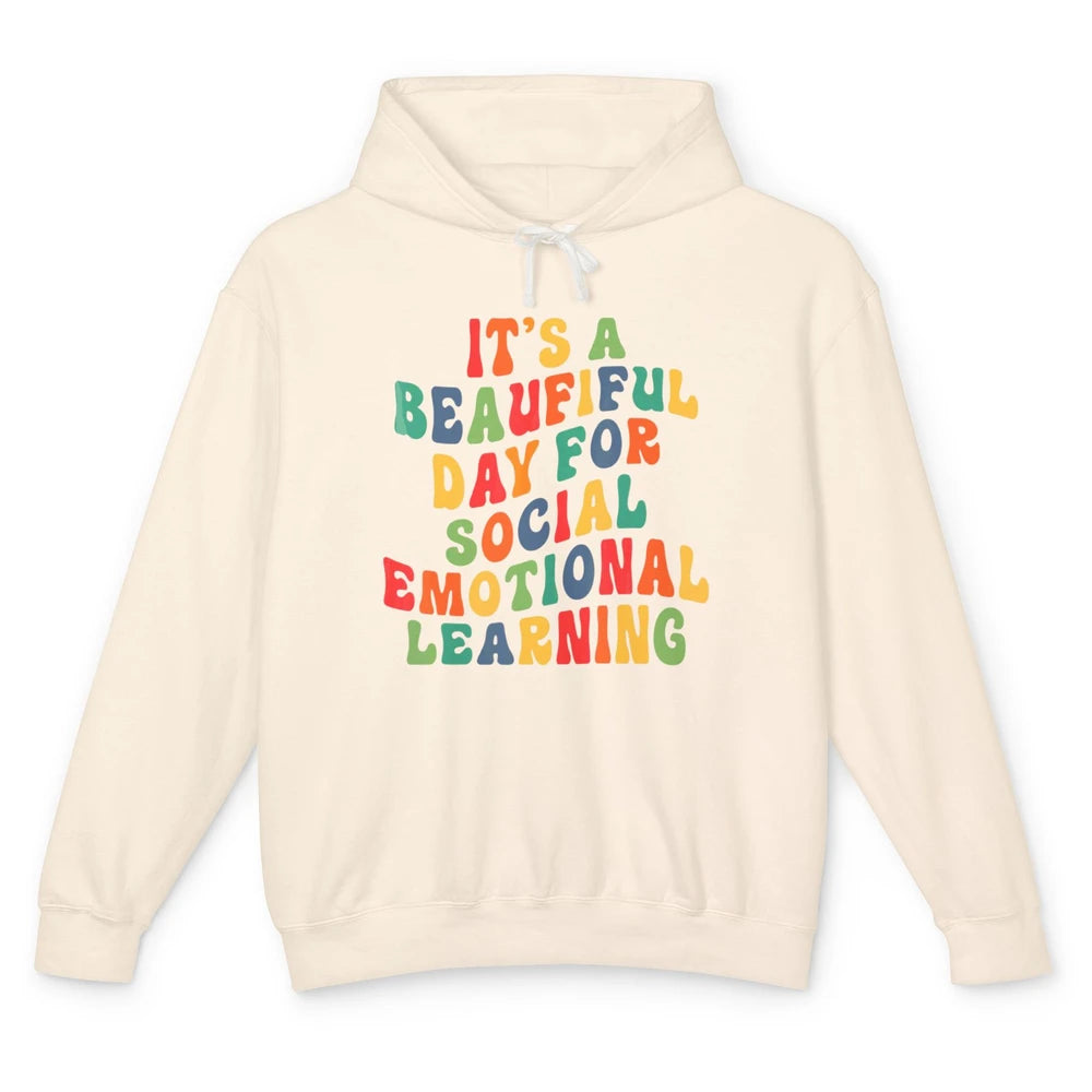 Groovy Its Beautiful Day For Social Emotional Learning Teach Unisex Lightweight Hoodie